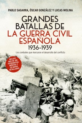 Cover for Grandes batallas de la Guerra Civil Española : 1936-1939 