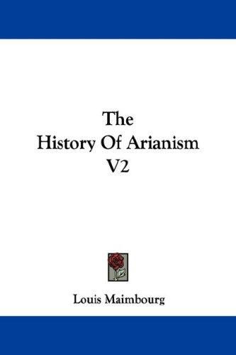 Cover for The History Of Arianism V2