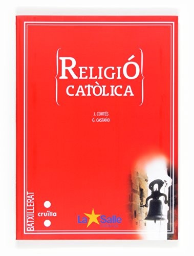 Cover for Religió catòlica. Batxillerat. La Salle
