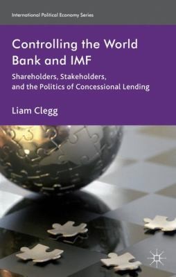 Cover for Controlling The World Bank And Imf Shareholders Stakeholders And The Politics Of Concessional Lending