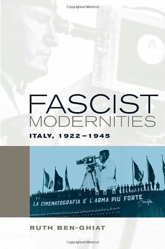 Cover for Fascist Modernities: Italy, 1922-1945 (Studies on the History of Society and Culture Book 42)