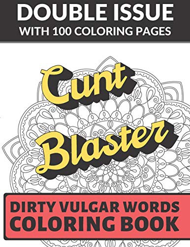 Cover for Cunt Blaster Dirty Vulgar Words Coloring Book : Double Issue with 100 Coloring Pages