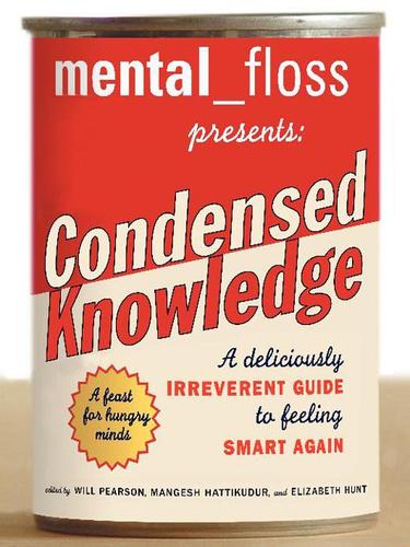 Cover for Mental_Floss Presents: Condensed Knowledge