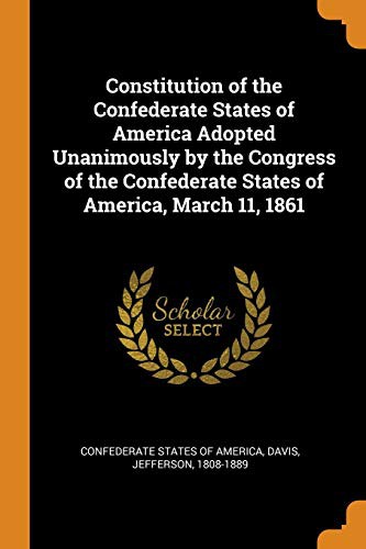 Cover for Constitution of the Confederate States of America Adopted Unanimously by the Congress of the Confederate States of America, March 11, 1861
