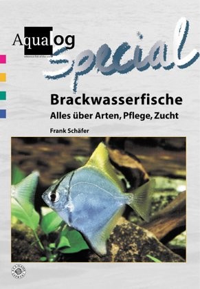 Cover for Brackwasserfische - Alles über Arten, Pflege und Zucht