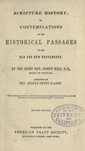 Cover for Scripture history, or, Contemplations on the historical passages of the Old and New Testaments