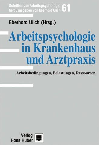Cover for Arbeitspsychologie in Krankenhaus und Arztpraxis. Arbeitsbedingungen, Belastungen, Ressourcen.
