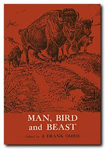 Cover for Man Bird and Beast (Publications of the Texas Folklore Society)