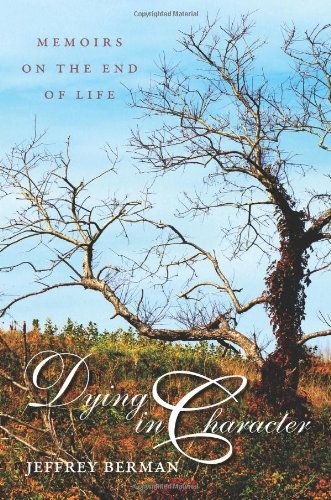 Cover for Dying in Character: Memoirs on the End of Life