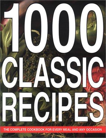 Cover for 1000 Classic Recipes (Cookery)