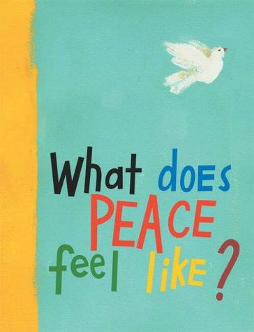 Cover for What Does Peace Feel Like?