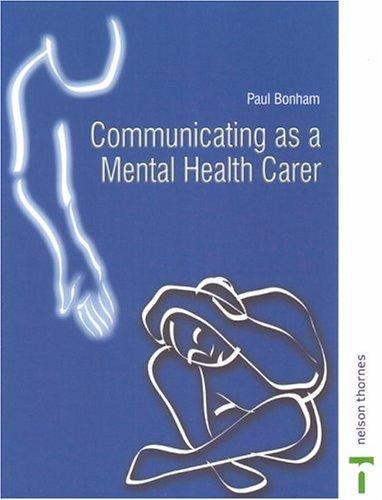 Cover for Communicating As A Mental Health Carer (Mental Health Nursing & the Community)