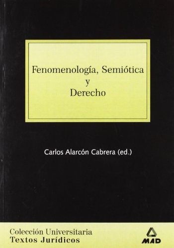 Cover for Fenomenología, semiótica y derecho. Colección universitaria