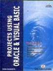 Cover for Projects Using Oracle and Visual Basic