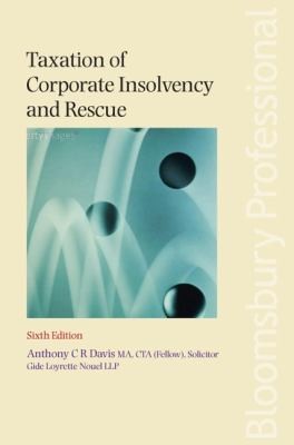 Cover for Taxation In Corporate Insolvency And Rescue A Practical Guide To The Taxation Of Insolvent Companies Their Creditors And Shareholders And Of Company Rescues