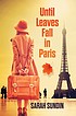 Cover for Until Leaves Fall in Paris