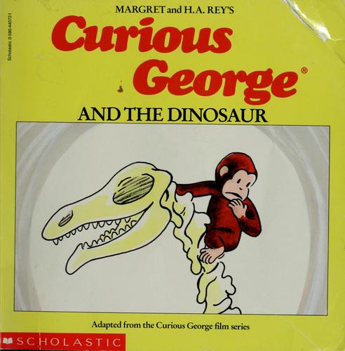 Cover for Curious George and the dinosaur /edited by Margaret Rey and Alan Shalleck.