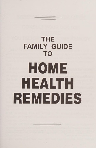 Cover for THE FAMILY GUIDE TO HOME HEALTH REMEDIES