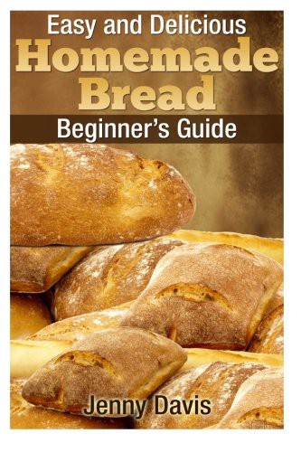 Cover for Easy and Delicious Homemade Bread
