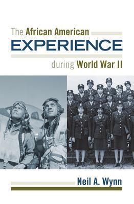 Cover for The African American Experience During World War II
            
                African American History Paper Rowman  Litllefield