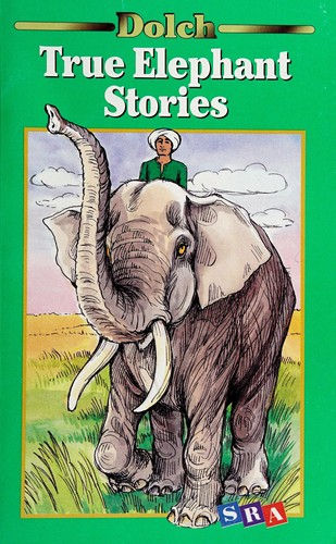 Cover for True elephant stories (A Dolch classic basic reading book)