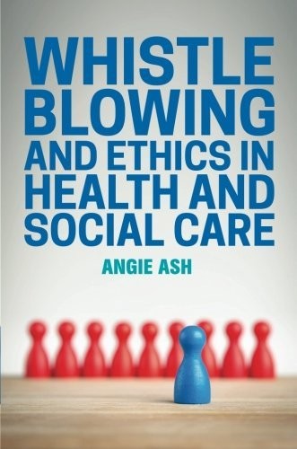 Cover for Whistleblowing and Ethics in Health and Social Care