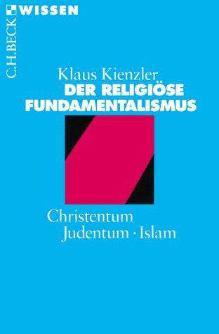 Cover for Der religiöse Fundamentalismus. Christentum, Judentum, Islam.