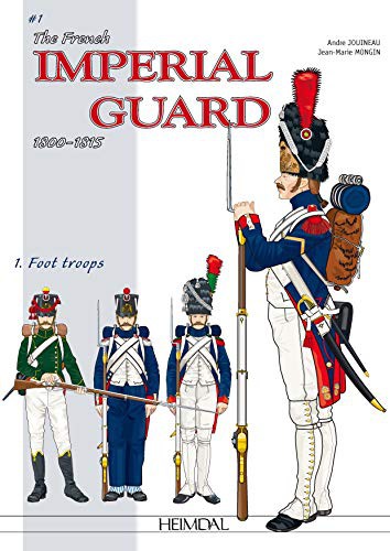 Cover for The French Imperial Guard 1800-1815. Volume 1