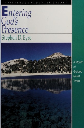 Cover for Entering God's Presence (Spiritual Encounter Guides)