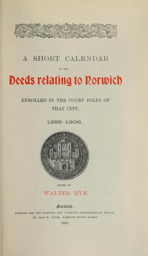 Cover for A short calendar of the deeds relating to Norwich enrolled in the court rolls of that city, 1285-1306