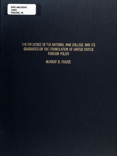 Cover for The influence of the National War College and its graduates on the formulation of United States foreign policy