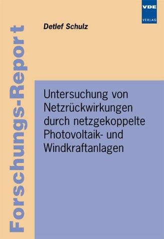 Cover for Untersuchung von Netzrückwirkungen durch netzgekoppelte Photovoltaik- und Windkraftanlagen. Forschungs-Report.