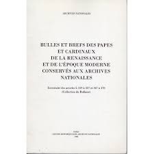 Cover for Bulles et brefs des papes et cardinaux de la Renaissance et de l'époque moderne conservés aux Archives nationales