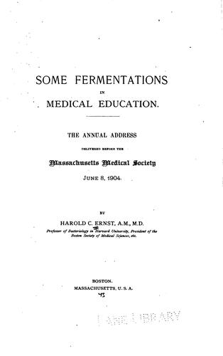 Cover for Some fermentations in medical education: The Annual Address Delivered Before the Massachusetts ...