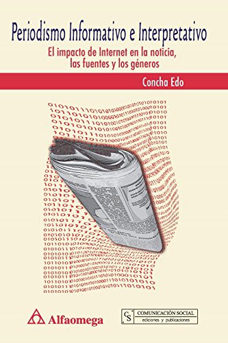 Cover for Periodismo Informativo e Interpretativo, El Impacto de Internet en la Noticia