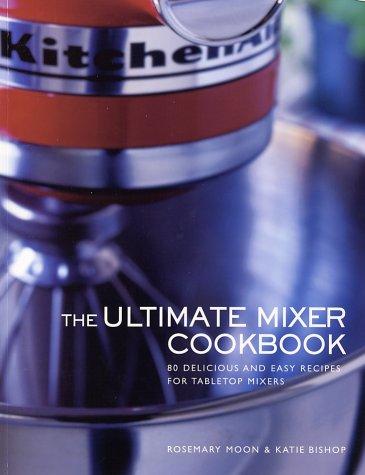 Cover for The ultimate mixer cookbook