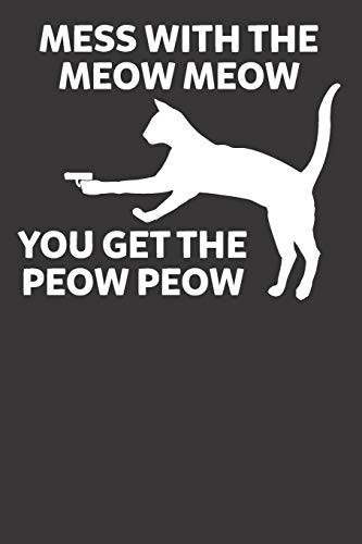 Cover for Mess with the Meow Meow You Get the Peow Peow