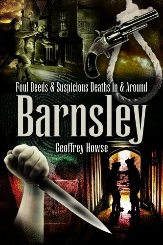Cover for Foul Deeds and Suspicious Deaths in Barnsley