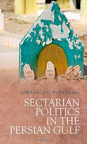 Cover for Sectarian Politics in the Persian Gulf