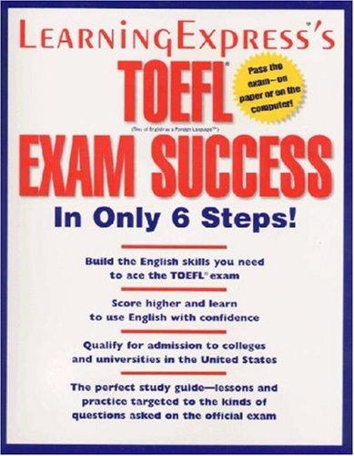 Cover for LearningExpress's TOEFL exam success in only 6 steps!