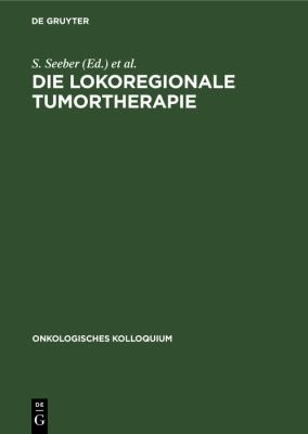 Cover for Die Lokoregionale Tumortherapie