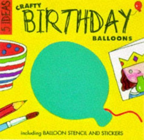 Cover for Crafty Birthday Balloons (Five Ideas Series)