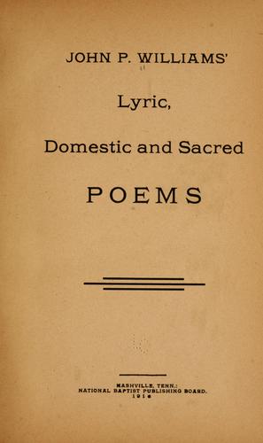 Cover for John P. Williams' lyric, domestic and sacred poems.