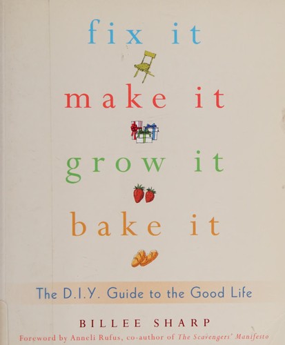Cover for Fix it, make it, grow it, bake it