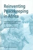 Cover for Reinventing Peacekeeping in Africa:Conceptual and Legal Issues in ECOMOG Operations
