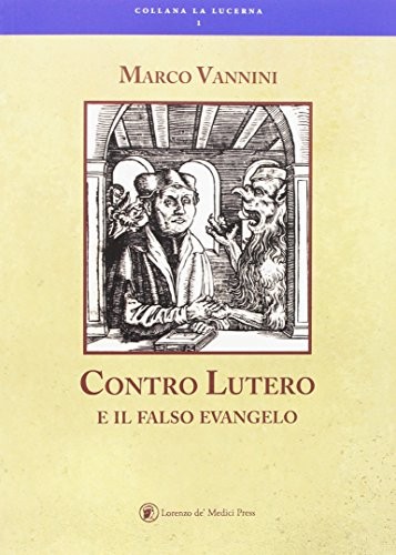 Cover for Contro Lutero e il falso evangelo