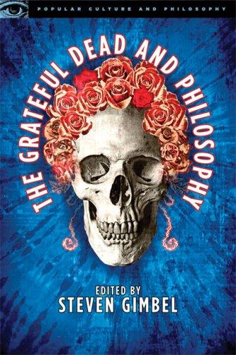 Cover for The Grateful Dead and Philosophy (Popular Culture and Philosophy)