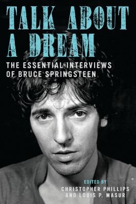 Cover for Talk About A Dream The Essential Interviews Of Bruce Springsteen