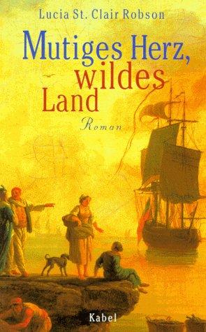 Cover for Mutiges Herz, wildes Land.
