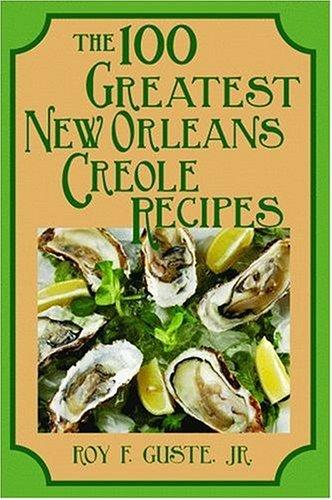 Cover for The 100 greatest New Orleans creole recipes